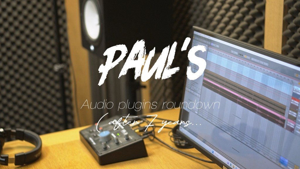 Paul`s audio plugins rundown (  after 7&nbsp;years…